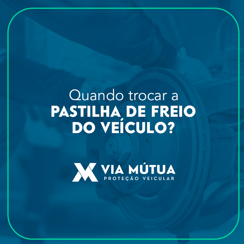 Quando trocar a pastilha de freio do veículo?